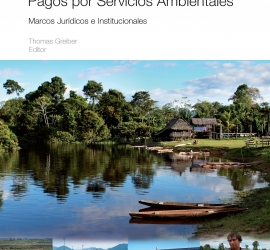 Pagos por Servicios Ambientales. Marcos Jurídicos e Institucionales